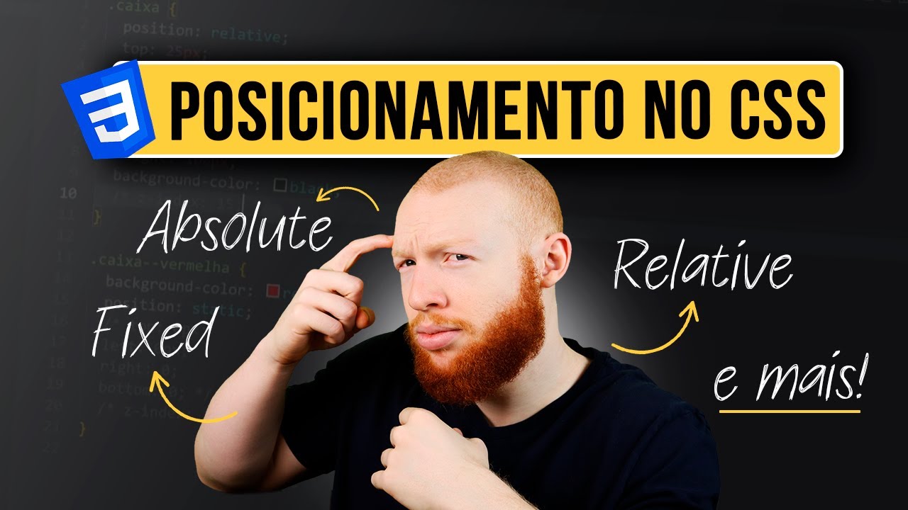 Aprenda Posicionamento no CSS em 17 Minutos: Absolute, Relative, Fixed e mais!