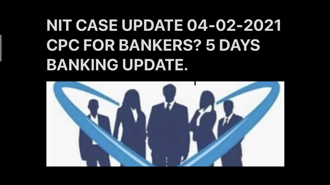 NIT CASE 04.02.2021 | WE BANKERS | CPC | 5 DAYS BANKING? | CPC VS BIPARTITE | BANKING WAVE |
