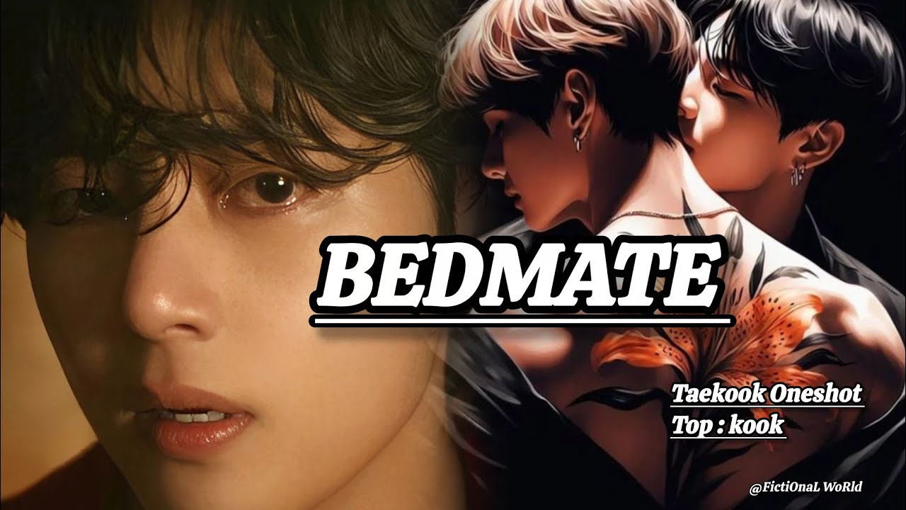 Taekook Oneshot || Part 3/4 || BEDMATE 