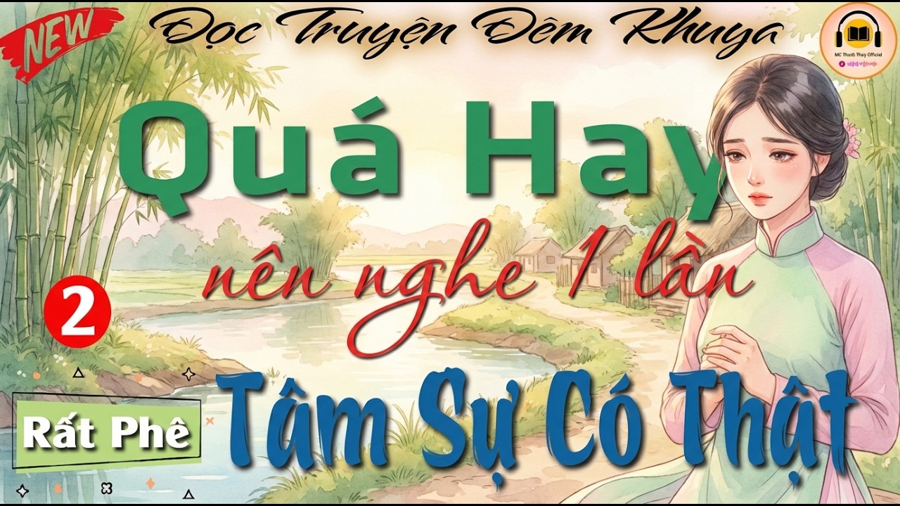 Nên Nghe 1 Lần - Chuyện Kể Có Thật Đặc Biệt Hay ｜ Nghe Đọc Truyện Tâm Sự Đêm Khuya Ngủ Rất Ngon