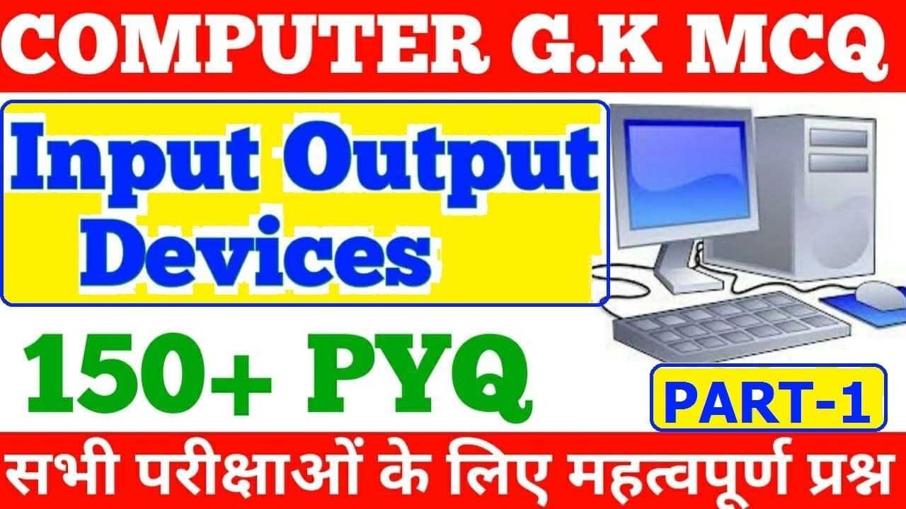 Top 150 questions of Input Output Devices Computer Awareness Part-1 | RRB NTPC CBT-1 EXAM ANALYSIS