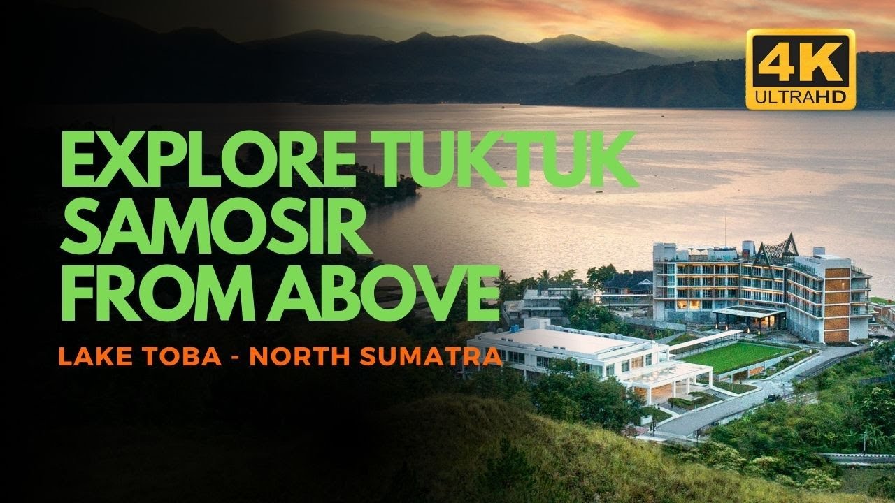 TUKTUK SAMOSIR LAKE TOBA in 4K - A PIECE OF PARADISE