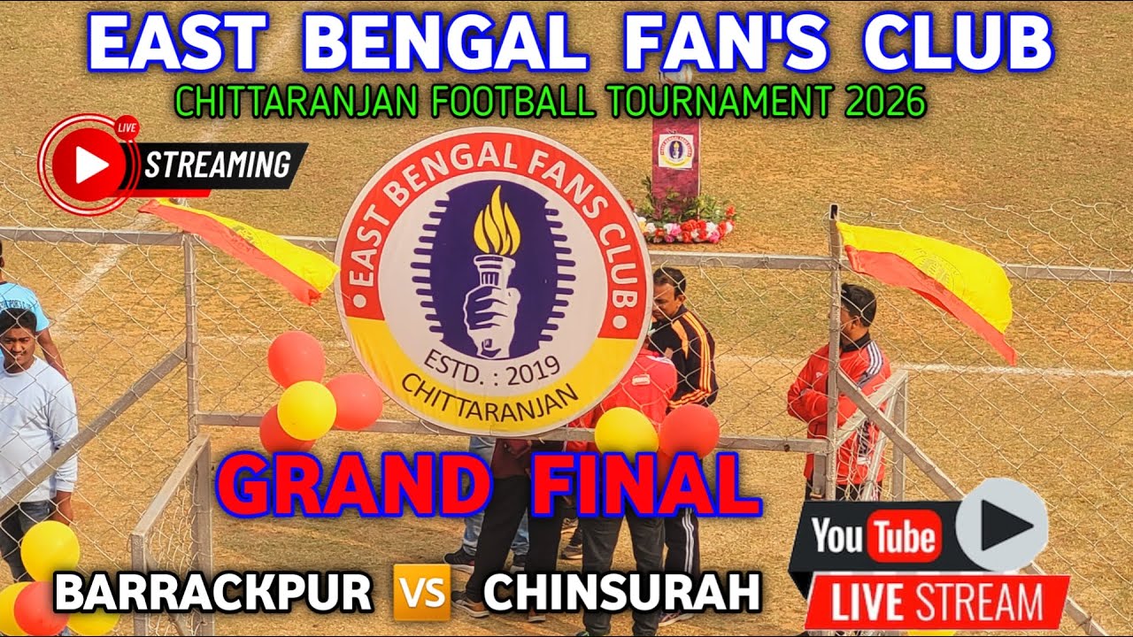 GRAND FINAL💥BARRACKPUR 🆚 CHINSURAH // EAST BENGAL FAN'S CLUB CHITTARANJAN FOOTBALL TOURNAMENT 2026