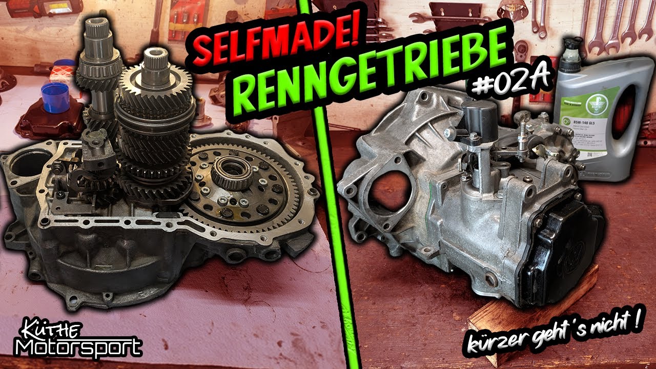 Selfmade 02A RENNGETRIEBE - Wie viel geht mit Serienteilen? | MTS | Getriebebau | Küthe Motorsport