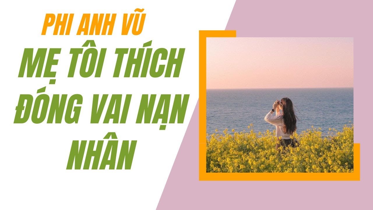 [Truyện Audio] Mẹ Tôi Thích Đóng Vai Nạn Nhân | Phi Anh Vũ