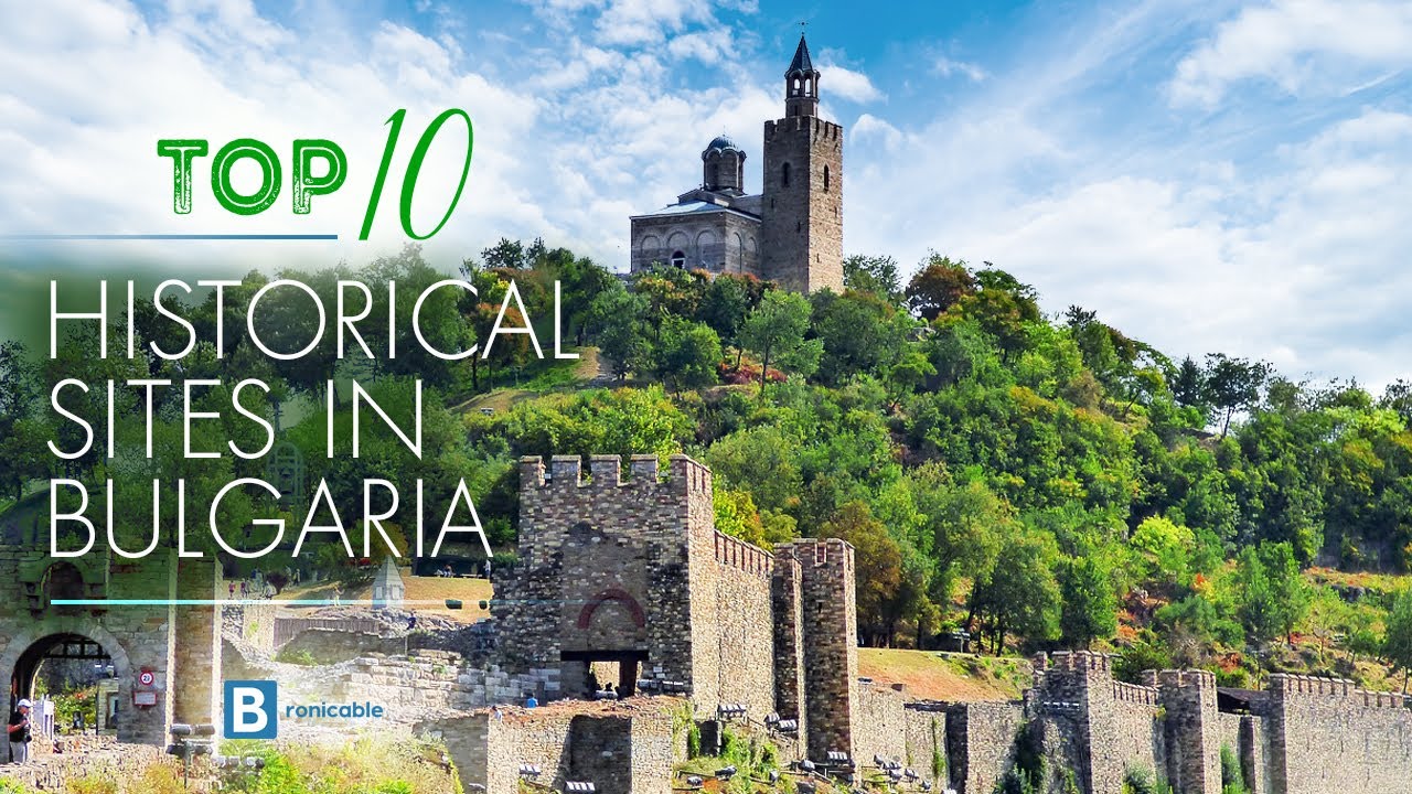 Top 10 Historical Sites to visit in Bulgaria | Explore the Country's Fascinating Past