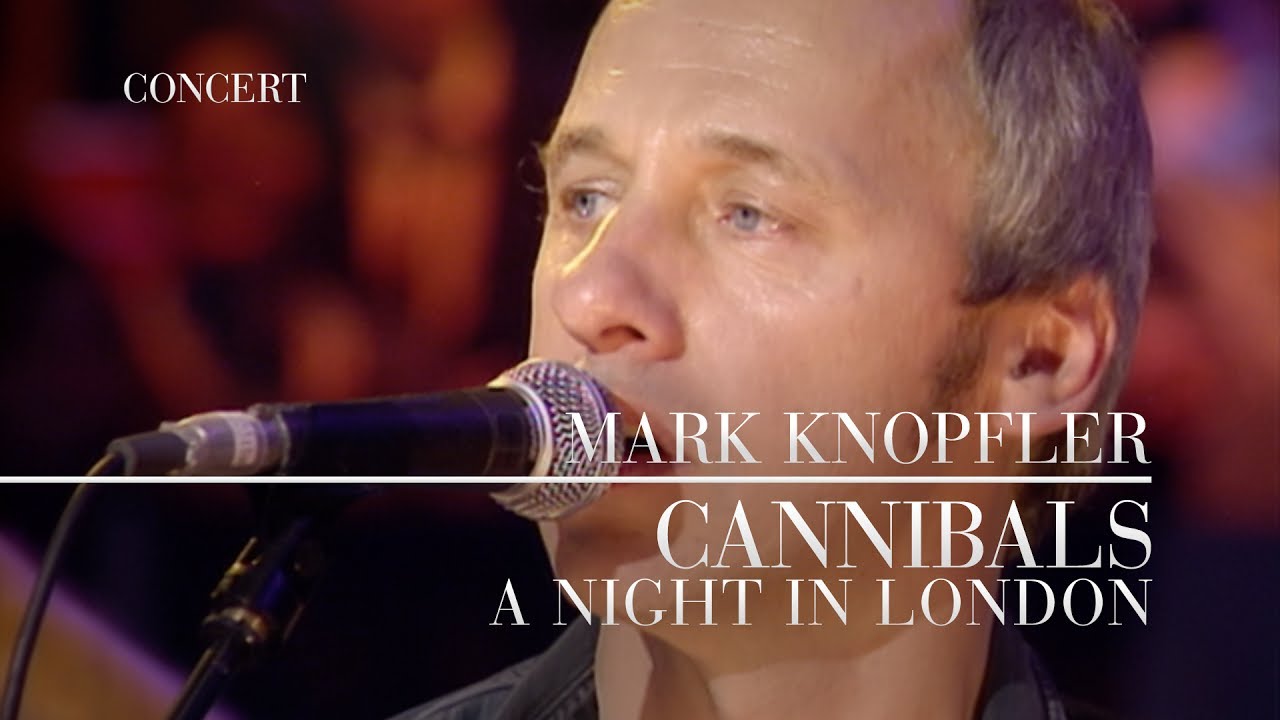 Mark Knopfler - Cannibals (A Night In London | Official Live Video)