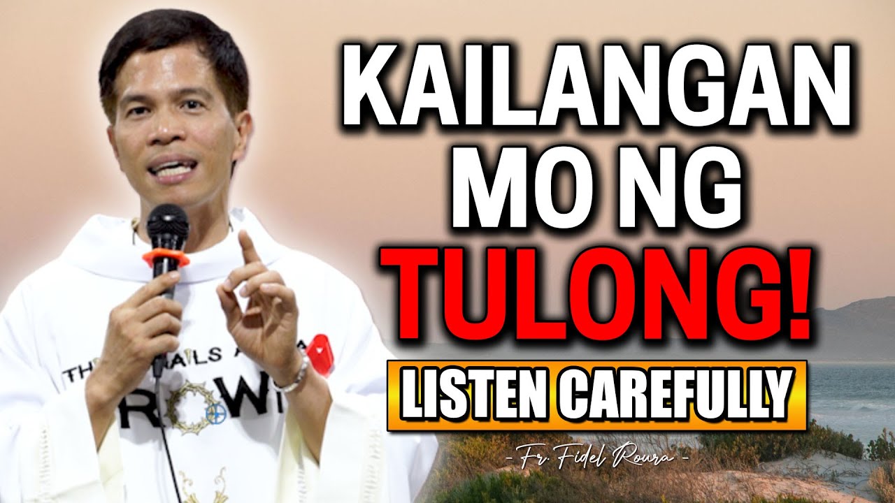 KAILANGAN MO NG TULONG? *PAKINGGAN MO ITONG MABUTI* | Fr. Joseph Fidel Roura