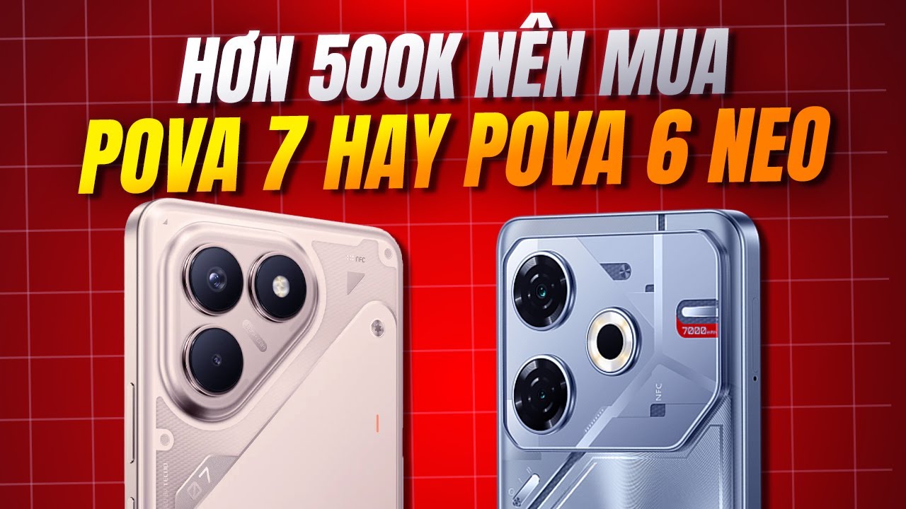 Chênh 500K Nên Quất POVA 6 Neo Hay Chốt POVA 7 Mới?