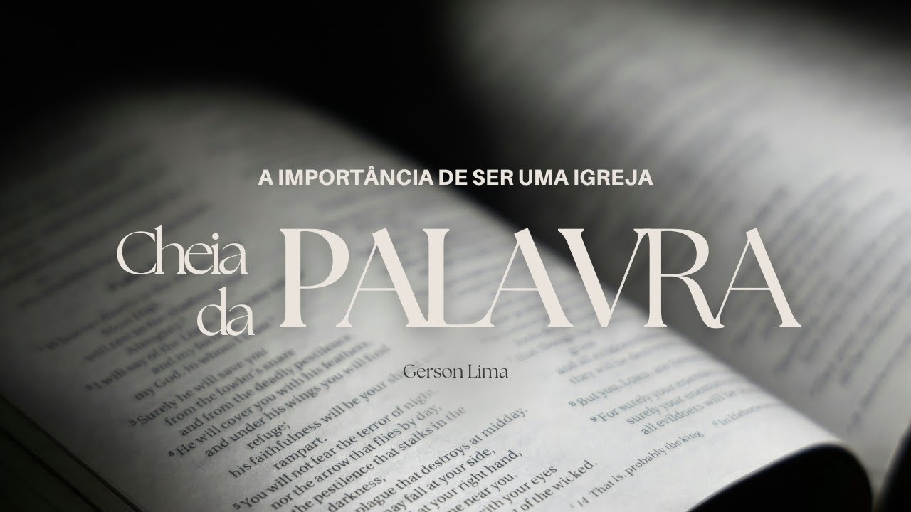 A importância de ser uma igreja cheia da Palavra | Gerson Lima
