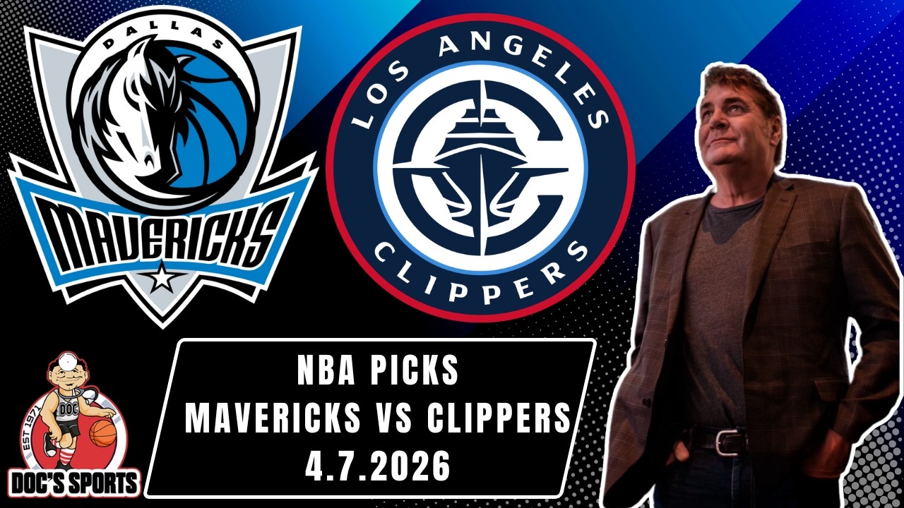 NBA Picks - Mavericks vs Clippers Prediction, 4/7/2026 Best Bets, Odds & Betting Tips | Docs Sports