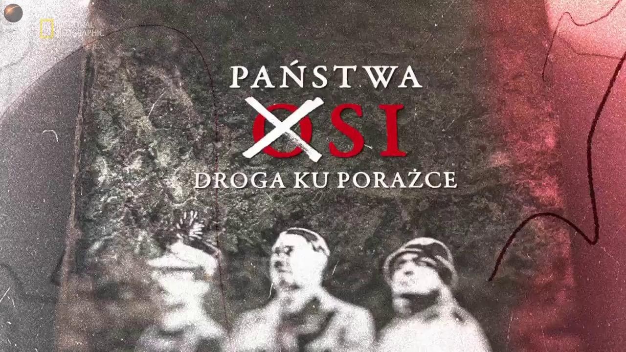 Państwa Osi: Droga ku porażce - Nieprzemyślana strategia (1/5) (2023) film dokumentalny LEKTOR PL
