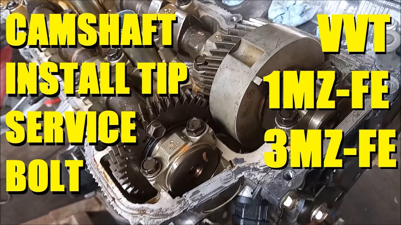 1MZ-FE 3MZ-FE VVT Gear Camshaft Installation - Service Bolt - Toyota Camry Sienna Highlander RX300