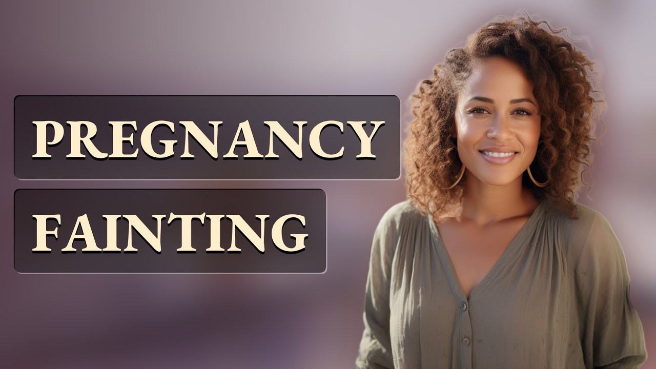 When Should You Seek Help for Pregnancy-Related Fainting?