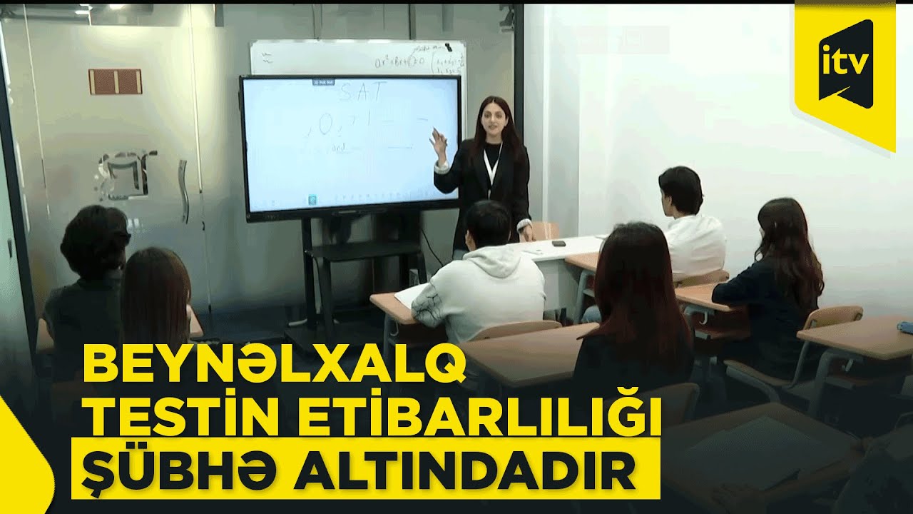 SAT imtahan nəticələri saxtalaşdırılır? &ndash; İddialar araşdırılır