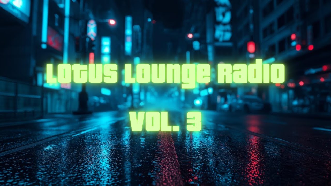 LOFI LOTUS LOUNGE RADIO VOLUME 3