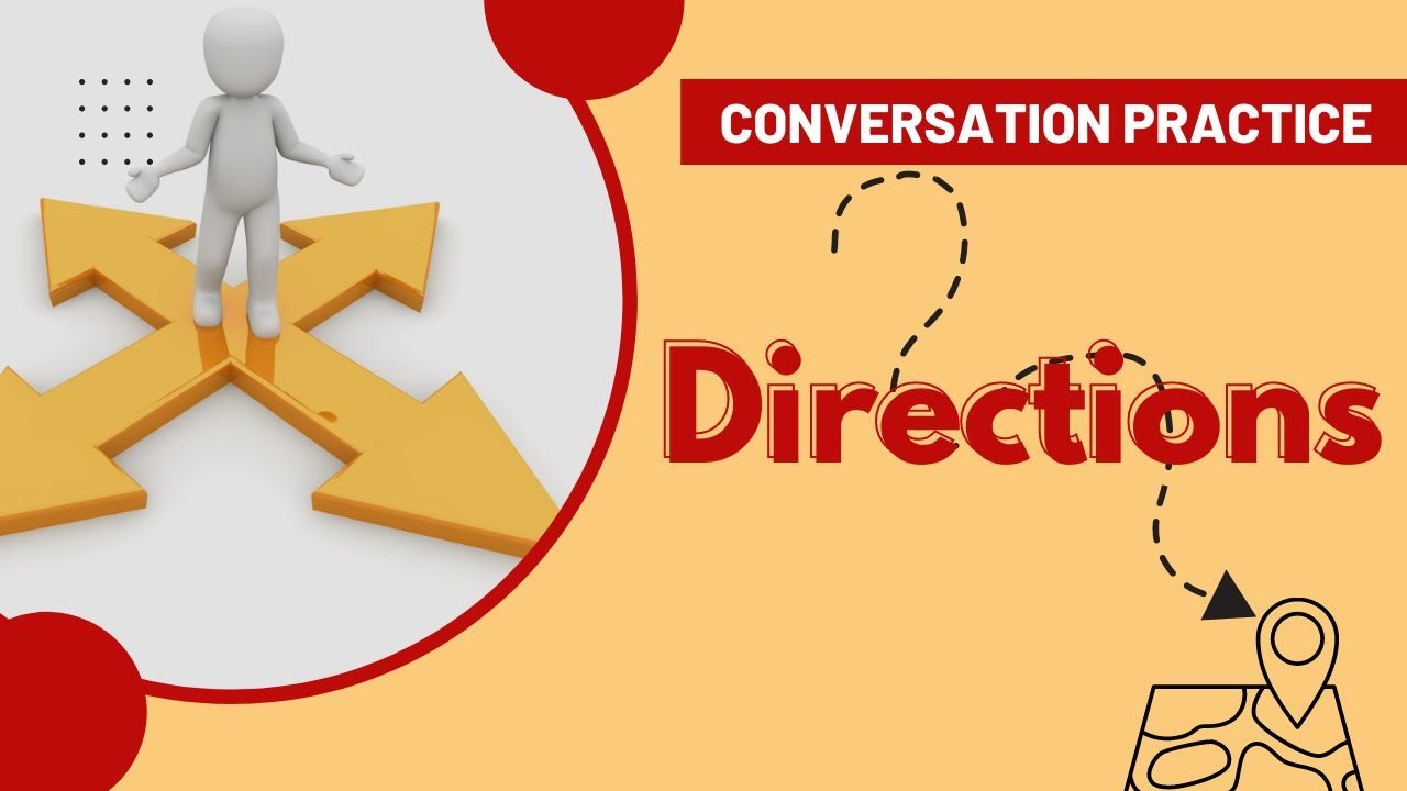Conversation Practice : Asking and Giving Directions with Confidence