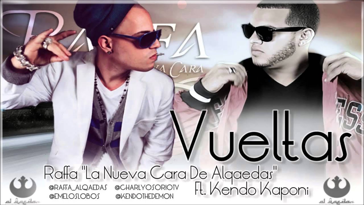 Raffa La Nueva Cara Ft. Kendo Kaponi - Vueltas (Sonido HD) 2014