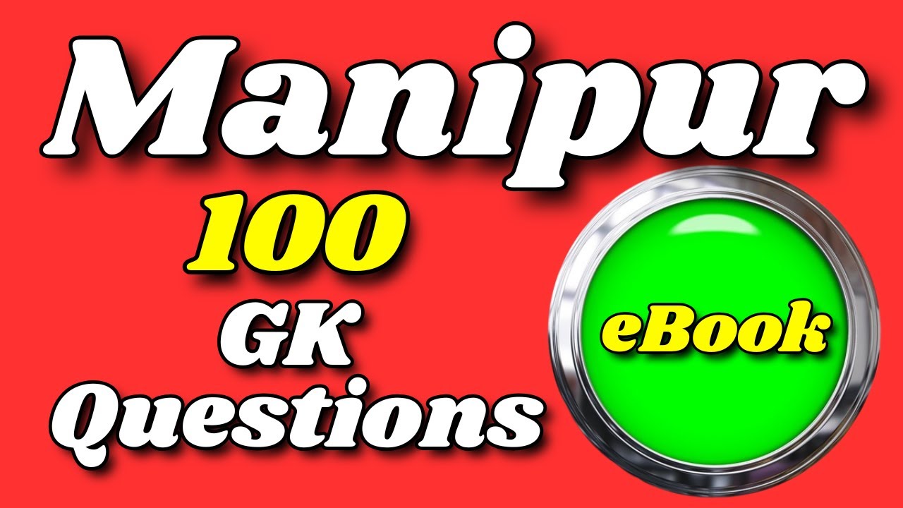 100 Manipur GK Questions | Manipur State | GK of Manipur