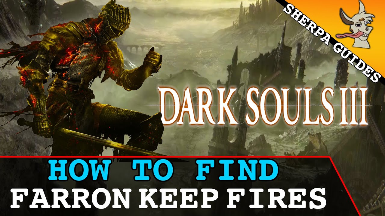 How to Find All 3 Farron Keep Fire Locations | Dark Souls 3 | Location Guide