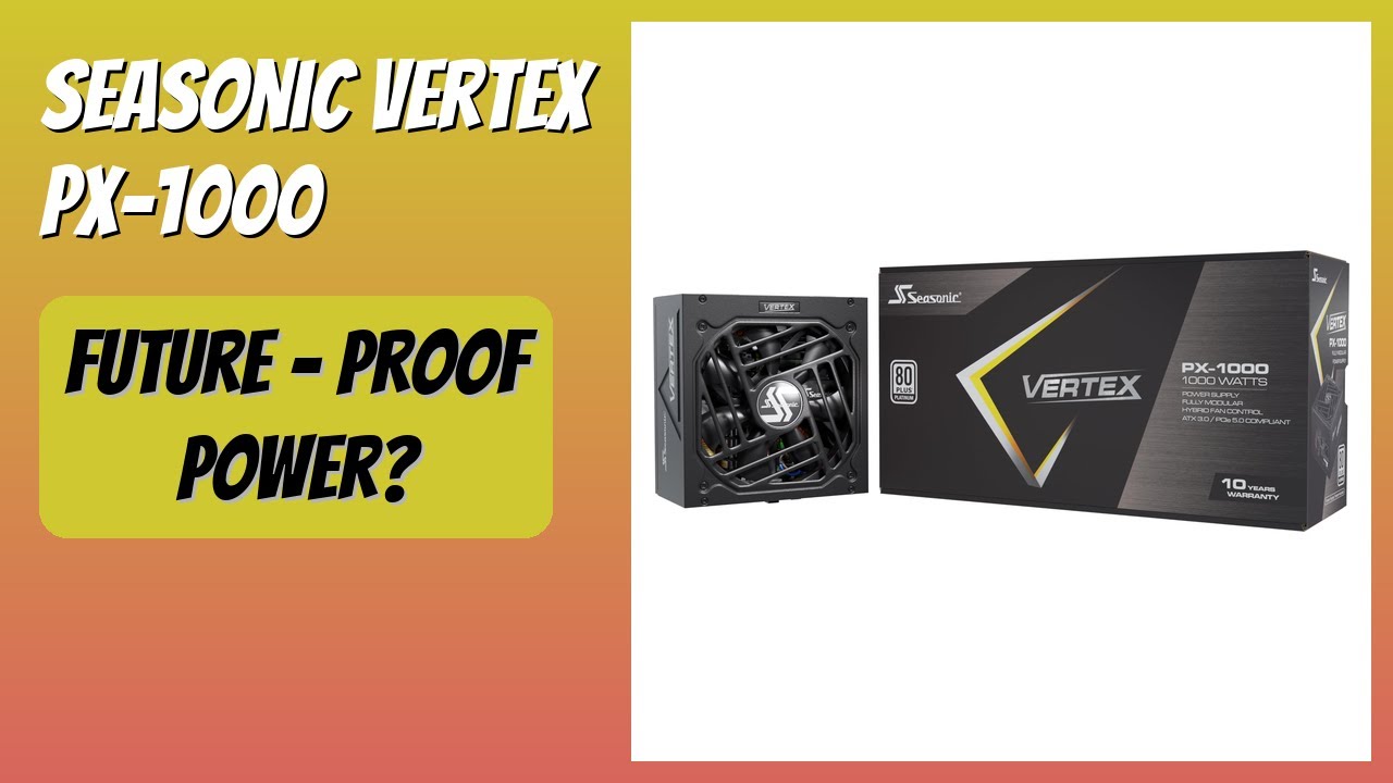 REVIEW (2026): Seasonic Vertex PX-1000. Features