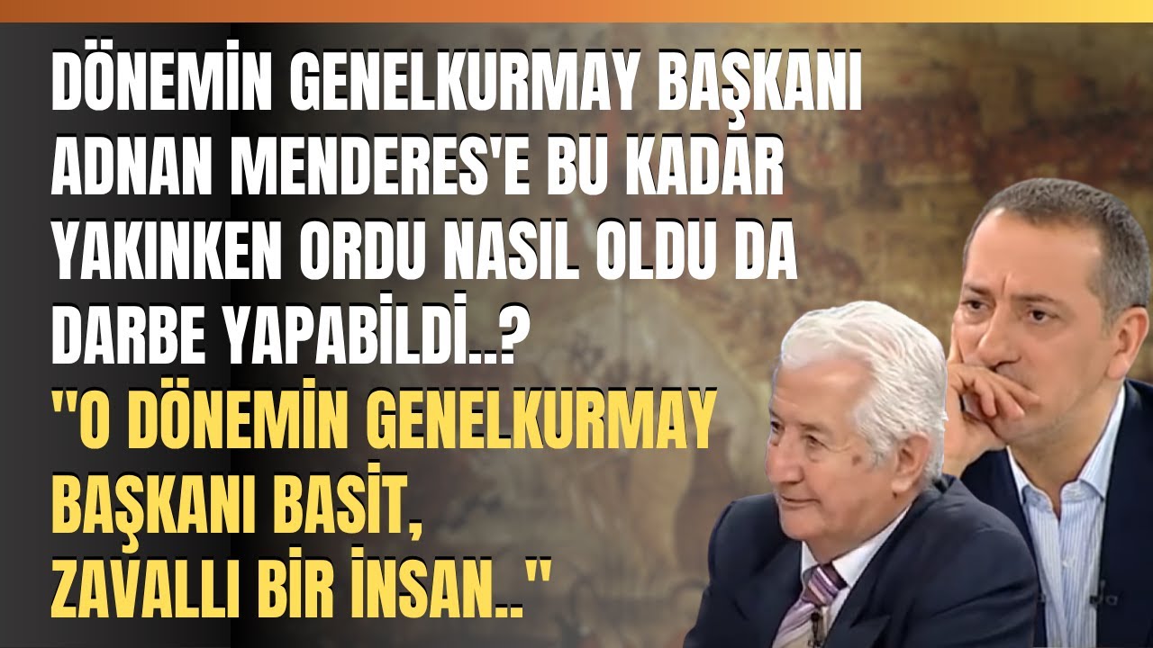 Dönemin Genelkurmay Başkanı Adnan Menderes'e Bu Kadar Yakınken Ordu Nasıl Oldu Da Darbe Yapabildi..?