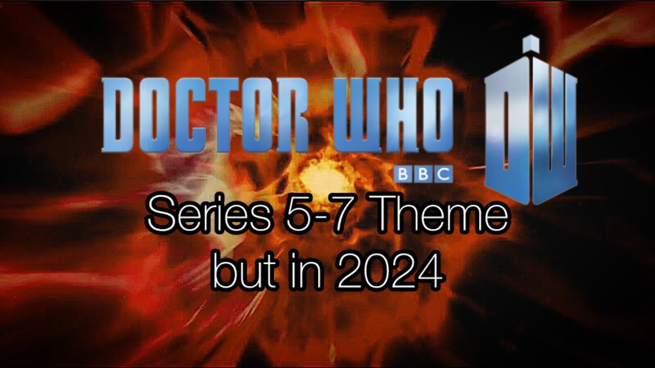 Doctor Who Theme Remix | S5-7 Themes but in 2024