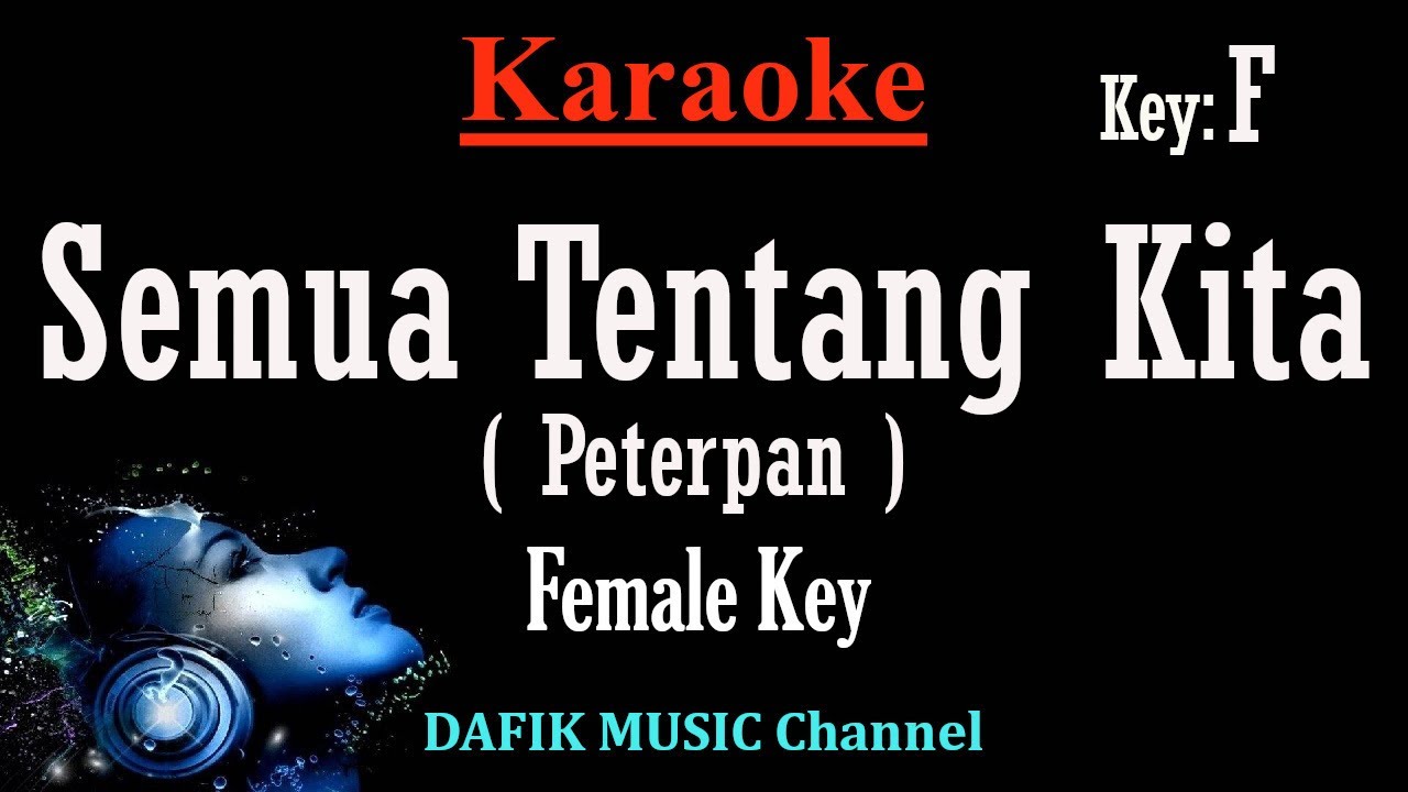 Semua Tentang Kita (Karaoke) Peterpan Nada Wanita/ Cewek/ Female key F
