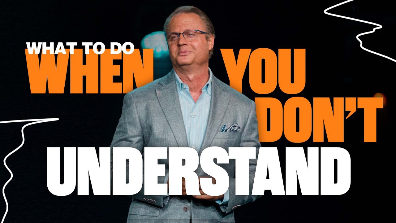 When You Don't Understand | Alan Clayton | August 21, 2022