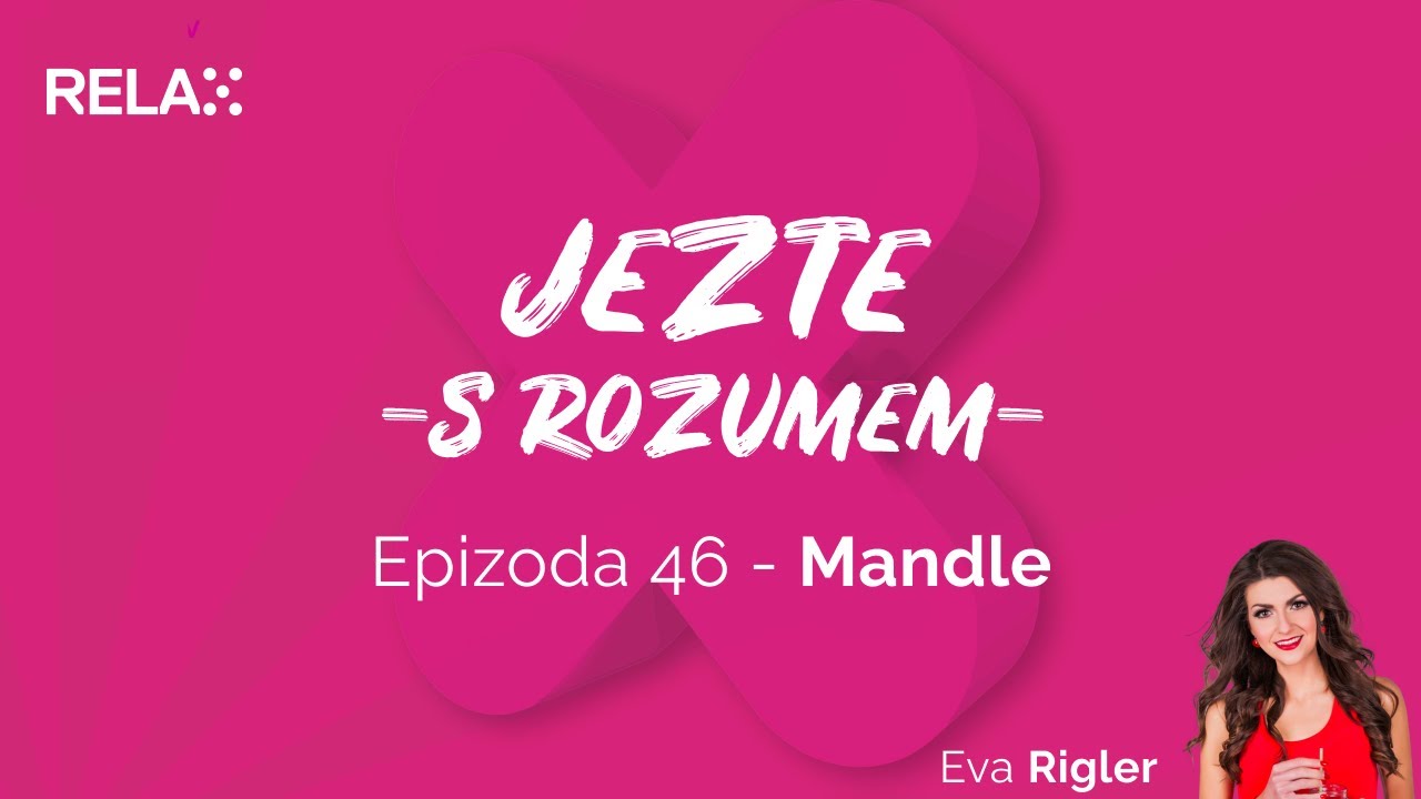 Jezte s rozumem - D&iacute;l 46. - Mandle