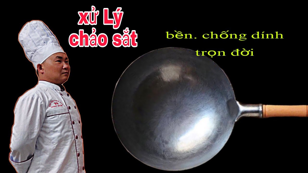 xử lý chảo sắt mới cho đến khi rỉ, sét cách bảo quản trọn đời thật hữu hiệu