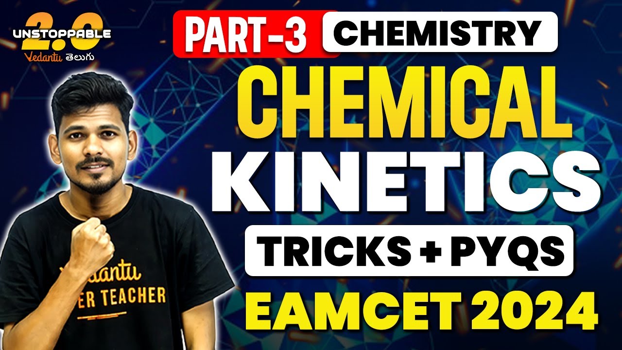 Chemical Kinetics Class 12 🔥 | Tricks & PYQs | Part 3 | EAMCET 2024 AP & TS | Ajay Jummidi