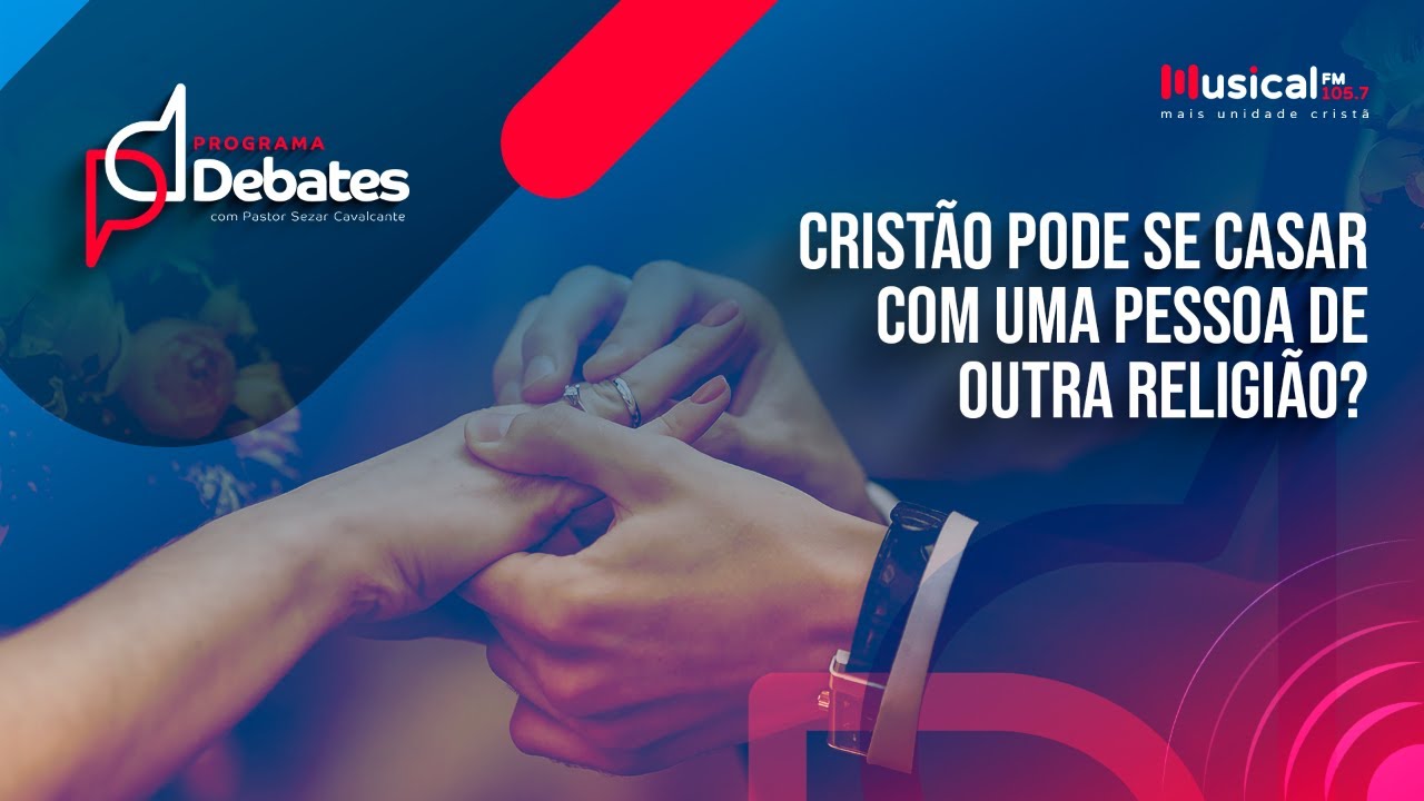Cristão pode se casar com uma pessoa de outra religião? - Rev. Jubal Gonçalves X  Bp José Ildo Mello