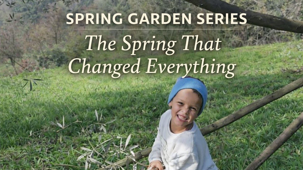 The Spring That Changed Everything | Spring Garden Series - Part 2 
