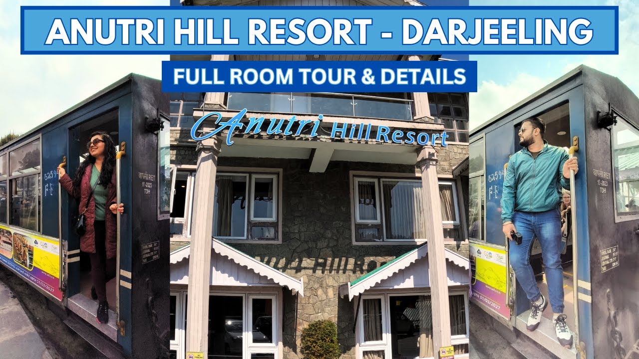Anutri Hill Resort Darjeeling | 4-Star Hotel & Resort in Darjeeling | Full Room Tour and Details
