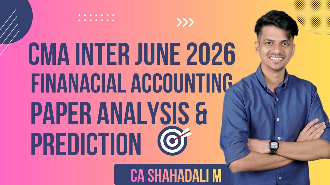 CMA INTER JUNE 2026 | FINANCIAL ACCOUNTING | PAPER ANALYSIS & PREDICTION