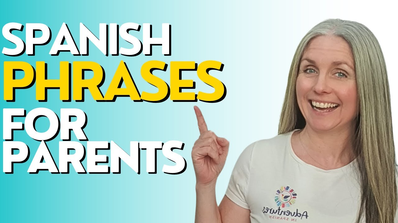 Super Easy Spanish Phrases for parents
