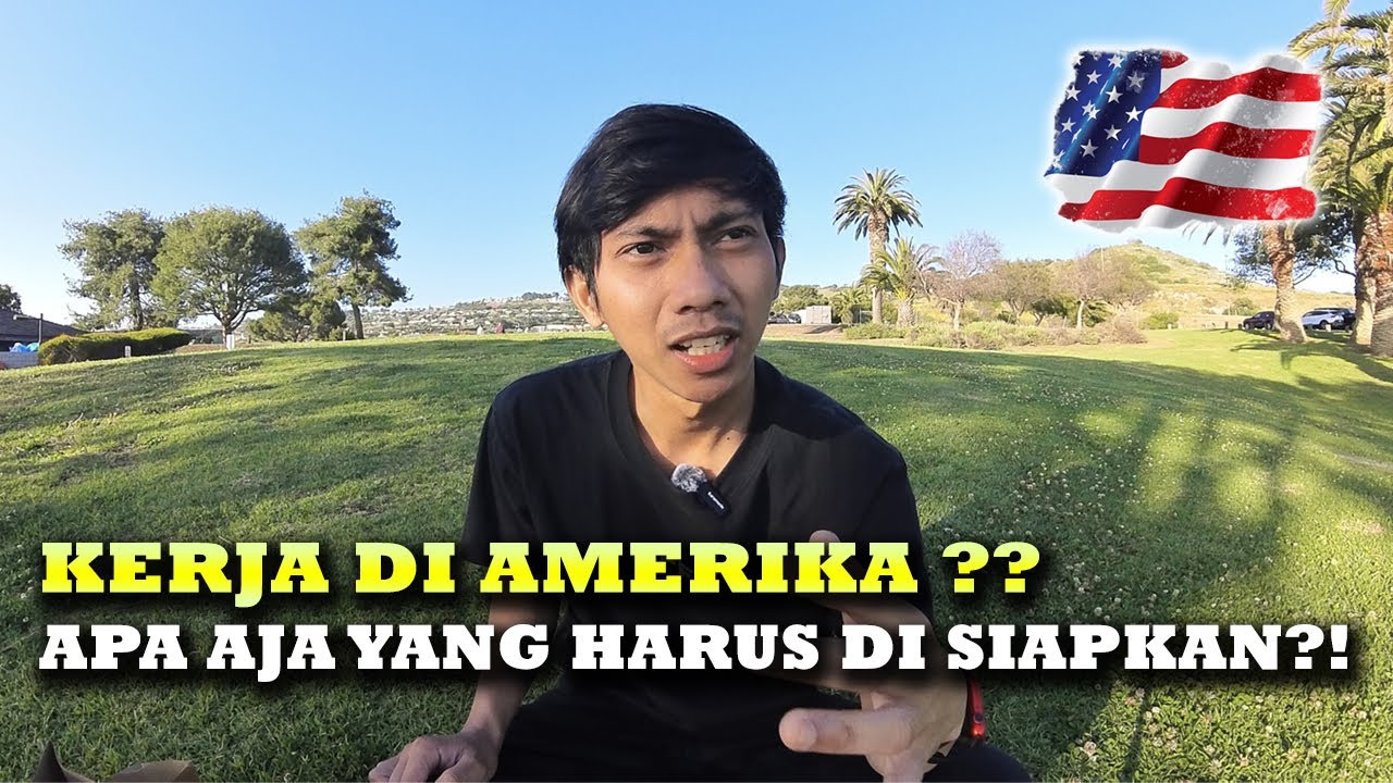 BAGAIMANA CARA BISA KERJA DI AMERIKA ?!! LANGKAH INI AKAN MEMUDAHKAN KALIAN...