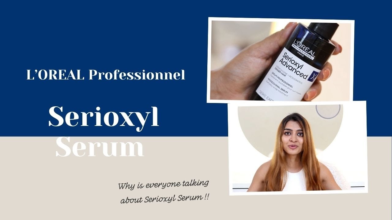 Why is everyone talking about Serioxyl Serum to fight hair-Thinning?