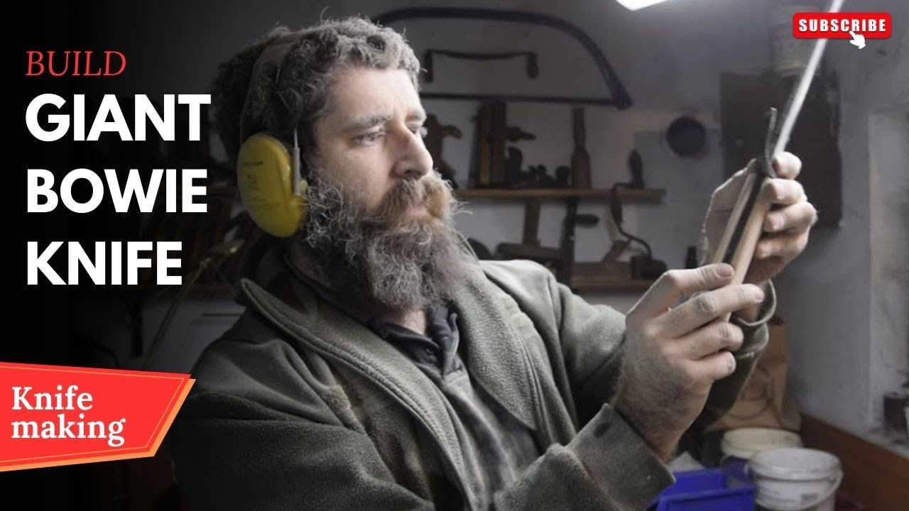 Making Giant Bowie Knife