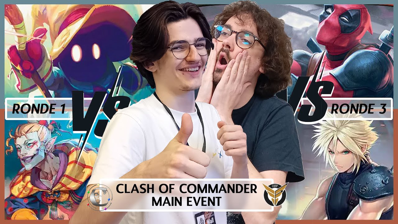 Clash of Commander 2025 - Ronde 1 : Kefka VS Vivi | Ronde 3 : Deadpool VS Cloud | Duel Commander
