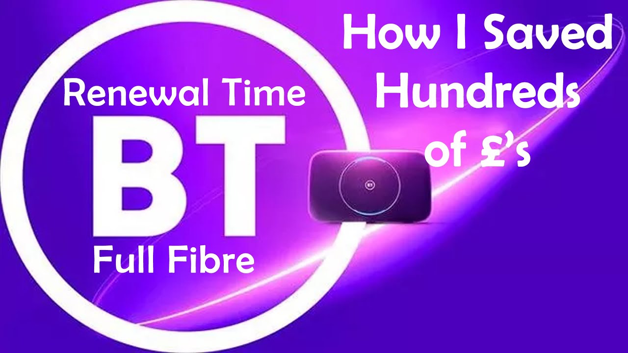 BT Broadband Full Fibre Renewal Time. How I Got a Good Price.