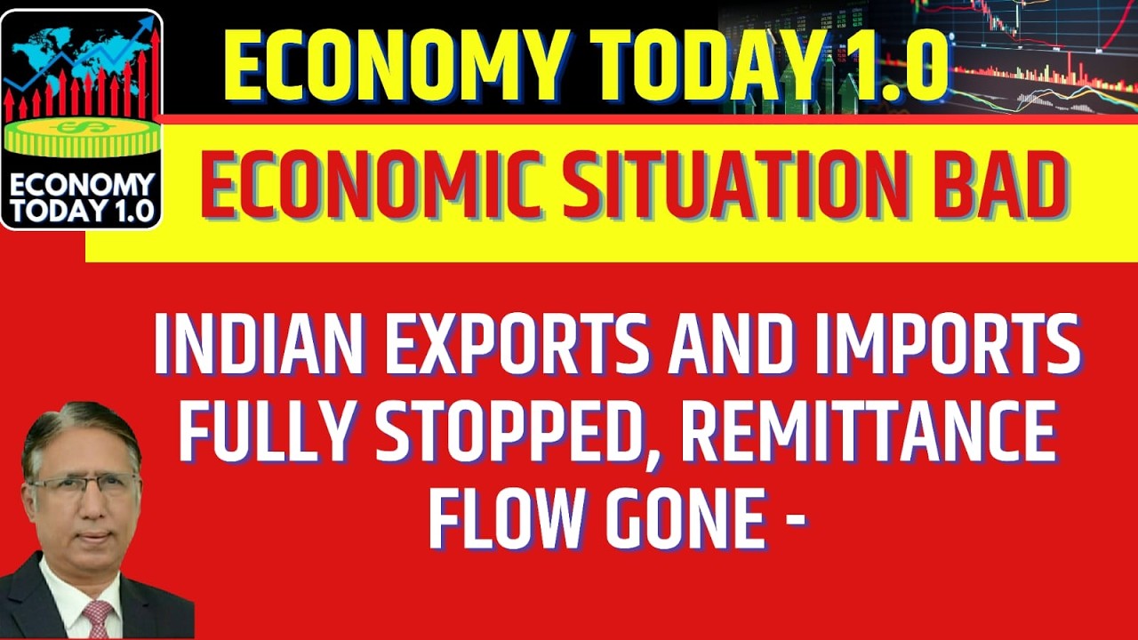 Indian Exports and Imports Fully Stopped, Remittance Flow Gone - Economic Situation Bad