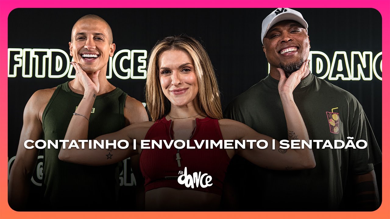 Top 3 - Contatinho, Envolvimento e Sentadão - Clássicos FitDance (Coreografia)