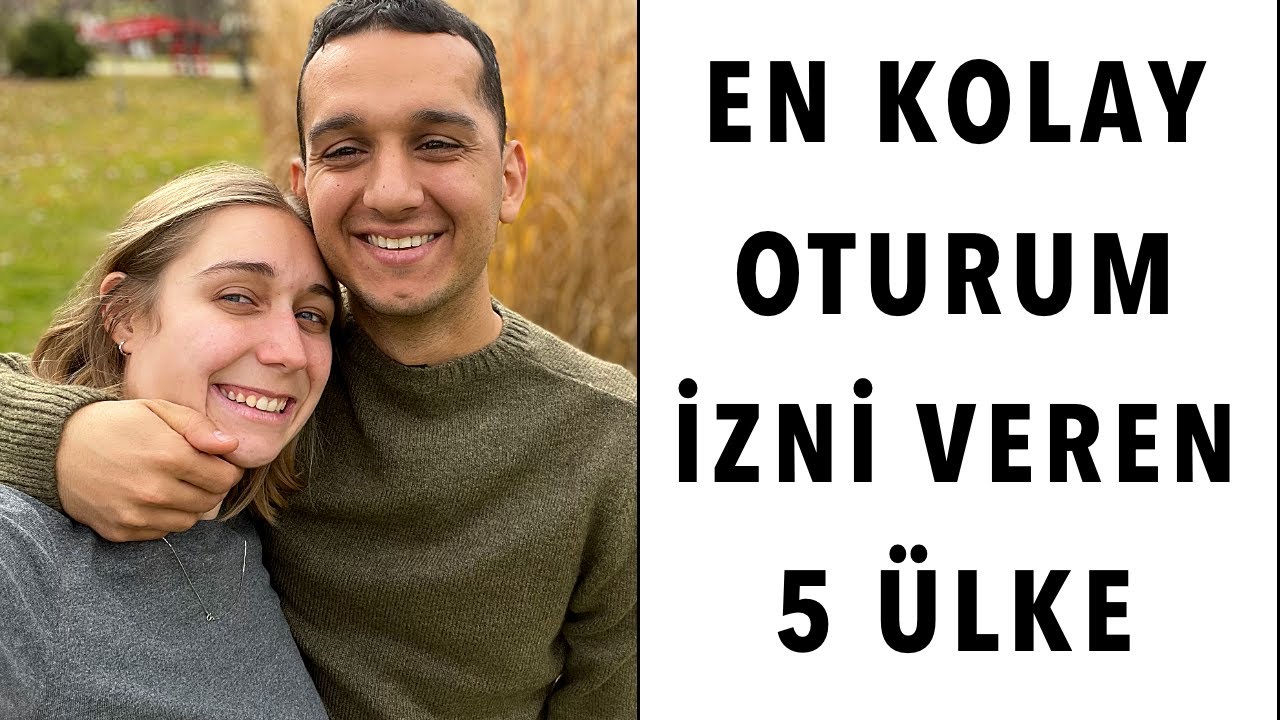 EN KOLAY OTURUM İZNİ VEREN 5 ÜLKE