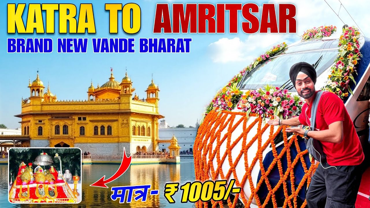 Vaishno Devi Katra To Golden Temple Amritsar Vande Bharat Train Experience Food Tickets informations