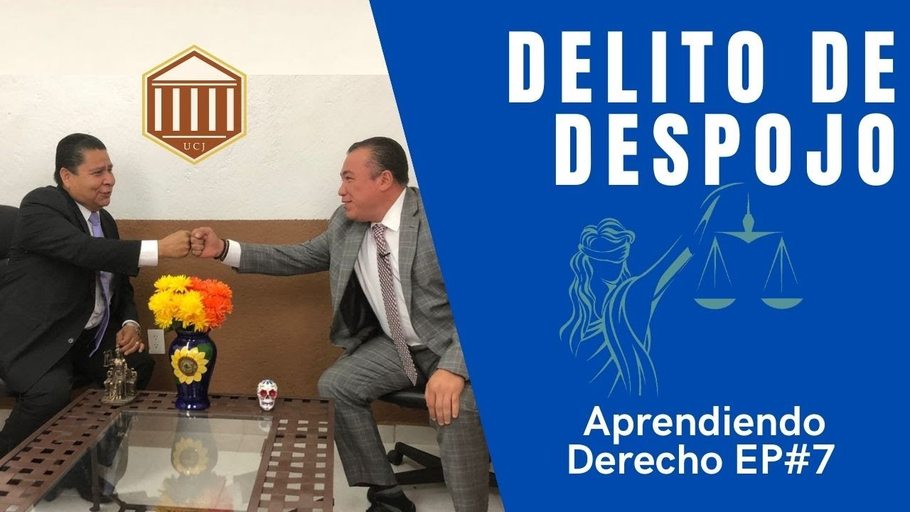 Aprendiendo Derecho Ep. 7: Delito de Despojo con el Mtro. Jorge Armando Onofre Cuellar