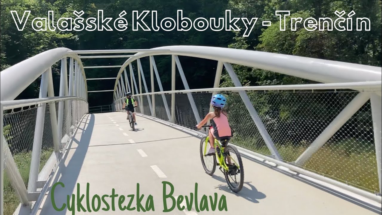 Cyklostezka Bevlava -  alebo Valašské Klobouky - Trenčín na bicyklli :-)