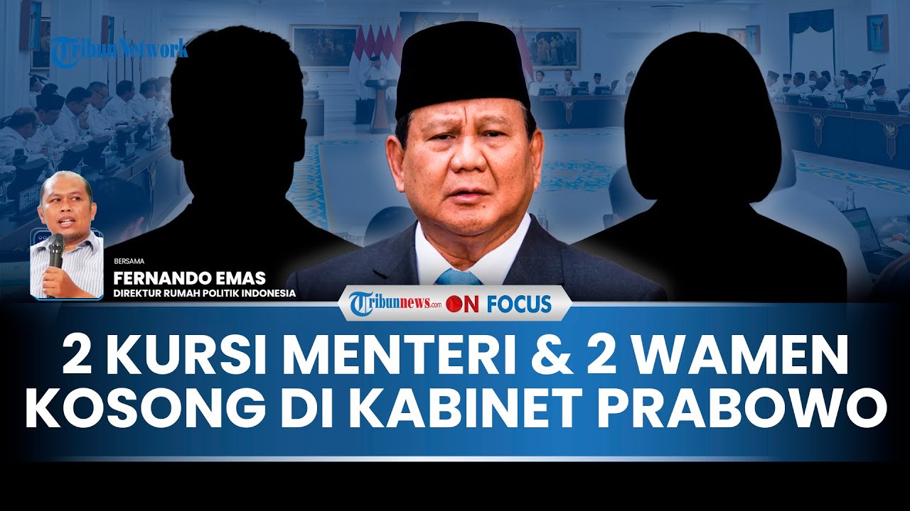 [FULL] Tanda Tanya Kursi Kosong Kabinet Prabowo, Pakar: Penting Jangan Orang yang Terseret Hukum