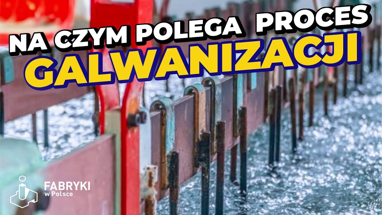 Jak powstają trwałe powłoki metalowe &ndash; Fabryki w Polsce